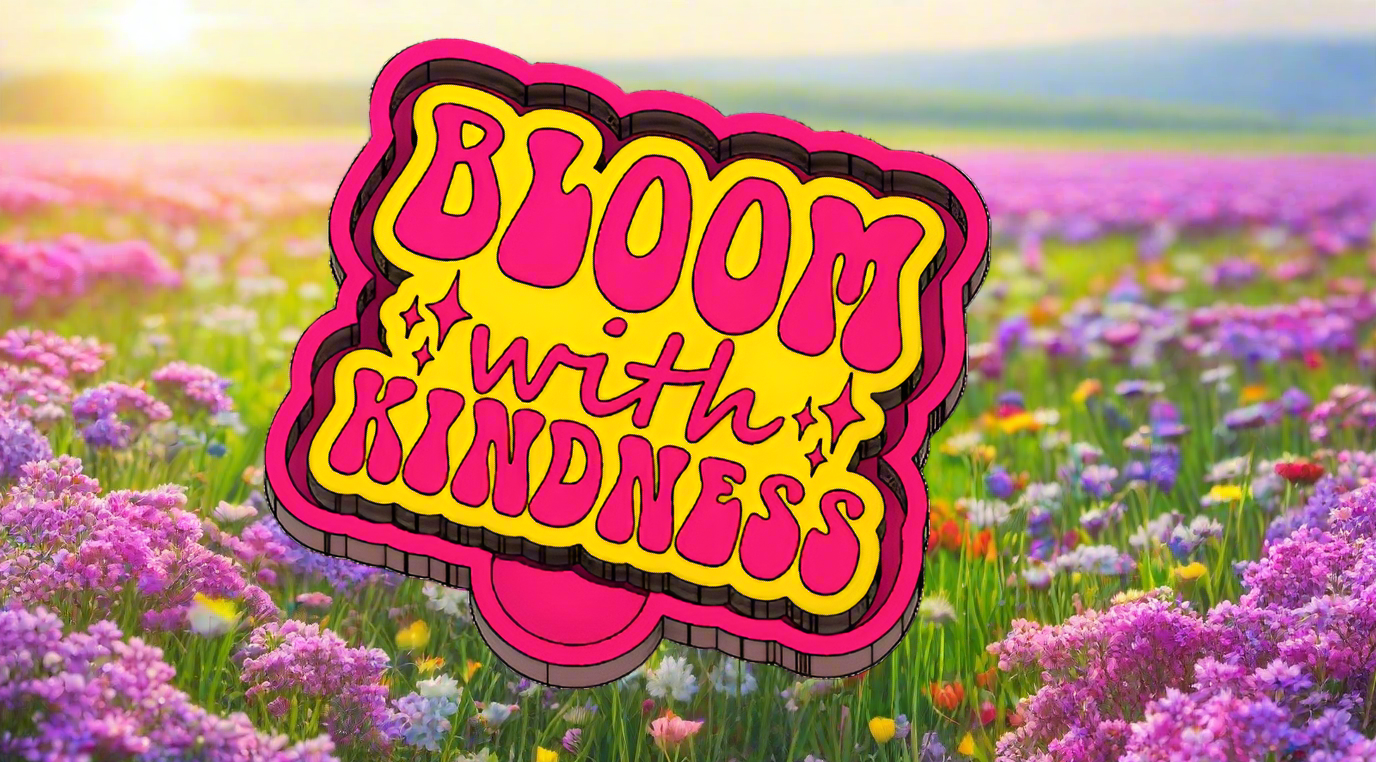 Bloom with Kindness