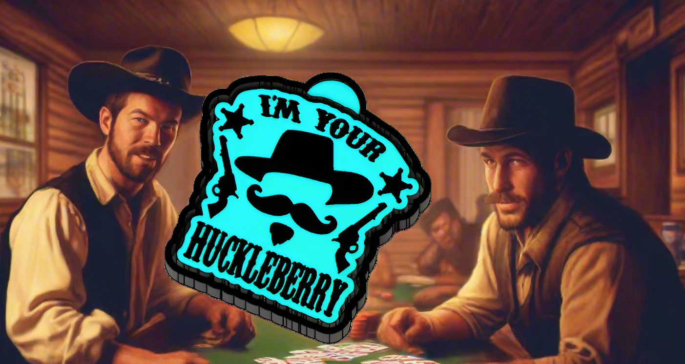 Im your huckleberry